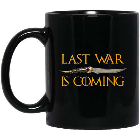 Last War is coming Dagger Not Today 11 oz. Black Mug Black / One Size Drinkware - Genius New Invention