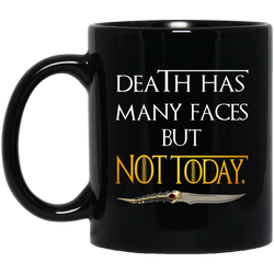 Death has many faces but not today 11 oz. Black Mug