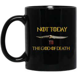 Not Today The God of death 11 oz. Black Mug